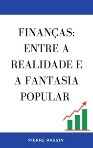 Finanças: entre a realidade e a fantasia popular