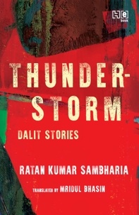 Ratan Kumar Sambharia et Mridul Bhasin - Thunderstorm - Dalit Stories.