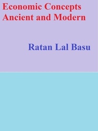  Ratan Lal Basu - Economic Concepts Ancient and Modern.