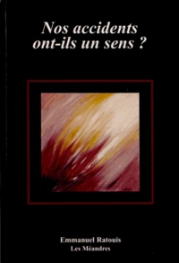 Nos accidents ont-ils un sens ?