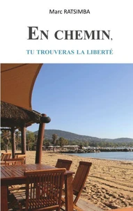 En chemin, tu trouveras la liberté