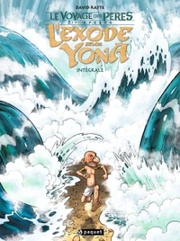 Le Voyage des Pères : L'exode selon Yona Intégrale
