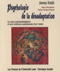 Psychologie De La Desadaptation. Les Types Psychopathologiques Et Leurs Incidences Psychosociales Chez L'Adulte