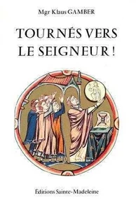 Tournés vers le Seigneur !