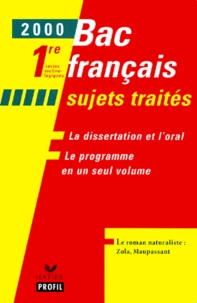 Bac Francais 1ere Series Technologiques. Le Roman Naturaliste, Zola, Maupassant, Edition 2000