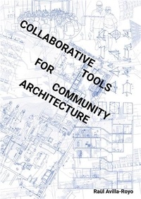 Raül Avilla-Royo - Collaborative Tools for Community Architecture.