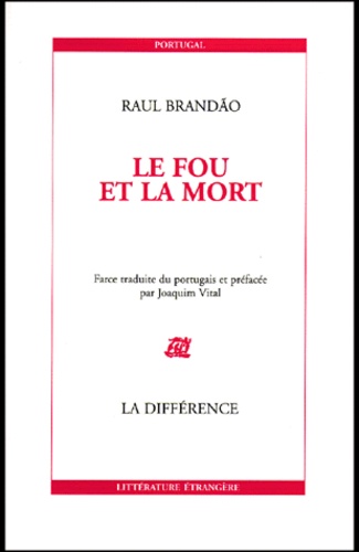Raul Brandão - Le fou et la mort - Farce.