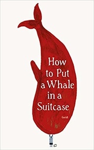 Raul Guridi - How to Put a Whale in a Suitcase.