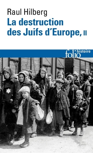 Raul Hilberg - La destruction des Juifs d'Europe - Tome 2.
