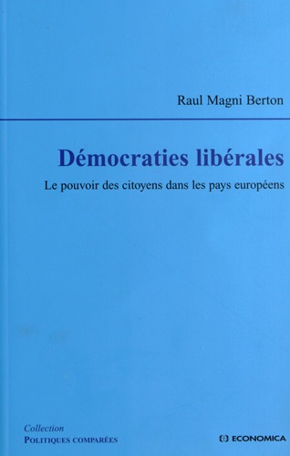 Raul Magni Berton - Démocraties libérales - Le pouvoir des citoyens dans les pays européens.
