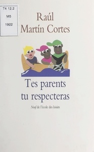 Raul Martin Cortés - Tes parents tu respecteras.