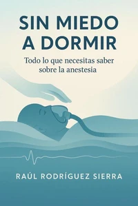SIN MIEDO A DORMIR/Todo lo que necesitas saber sobre la anestesia.