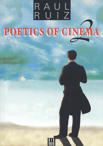 Raul Ruiz - Poetics of cinema - Tome 2.
