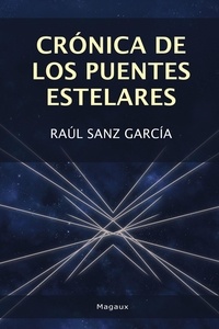  Raúl Sanz García - Crónica de los puentes estelares.