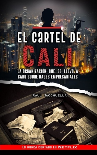  Raul Tacchuella - El cartel de Cali: La organización que se llevó a cabo sobre bases empresariales - Guerra de Carteles, #2.