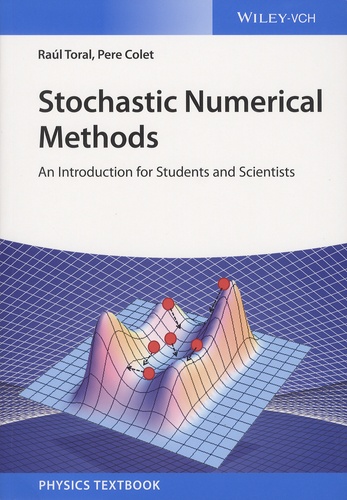 Raul Toral et Pere Colet - Stochastic Numerical Methods - An Introduction for Students and Scientists.