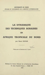 La dynamique des techniques agraires en Afrique tropicale du Nord