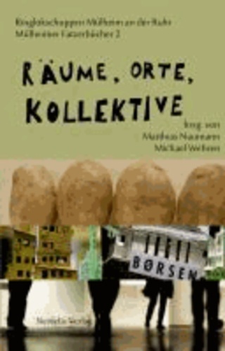 Räume, Orte, Kollektive - Mülheimer Fatzerbücher 2.