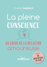 La pleine conscience au coeur de la relation amoureuse