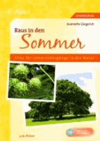 Raus in den Sommer - Alles für Unterrichtsgänge in die Natur 3. / 4. Klasse - Tipps, Tricks, Arbeitsblätter!.