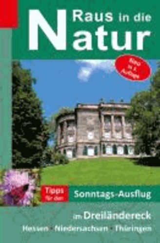 Raus in die Natur - Tipps für den Sonntags-Ausflug im Dreiländereck Hessen-Niedersachsen-Thüringen.