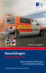 Rauschdrogen - Drogenrausch - Eigenschaften, Wirkung und Notfallbehandlung.