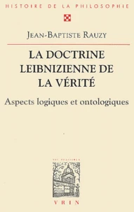 La doctrine leibnizienne de la vérité.