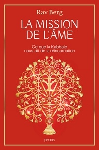 La mission de l'âme - Ce que la Kabbale nous dit de la réincarnation