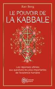 Rav Berg - Le pouvoir de la Kabbale - Les réponses ultimes aux questions les plus importantes de l'existence humaine.