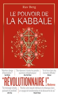 Rav Berg - Le pouvoir de la Kabbale - Les réponses ultimes aux questions les plus importantes de l'existence humaine.
