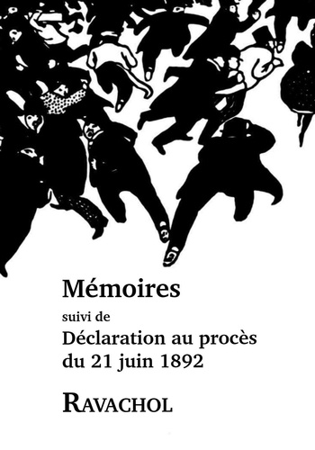 Mémoires. Mémoires dictées à ses gardiens dans la soirée du 30 mars 1892 suivi de Déclaration au procès du 21 juin 1892