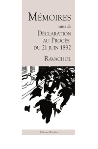  Ravachol - Mémoires - Suivies de Déclaration au procès du 21 juin 1892.