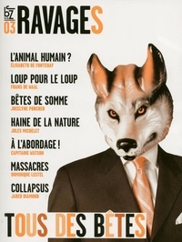 Frédéric Joignot et Georges Marbeck - Ravages N° 3, Automne 2009 : Tous des bêtes.