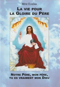 La vie pour la Gloire du Père