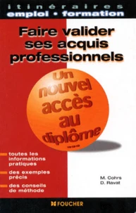 Faire Valider Ses Acquis Professionnels. Un Nouvel Acces Au Diplome
