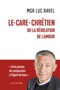 Le "care" chrétien ou la révolution de l’amour