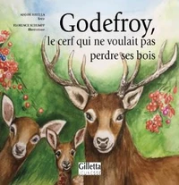 Godefroy,  le cerf qui ne voulait pas perdre ses bois