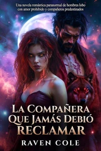 LA COMPAÑERA QUE JAMÁS DEBIÓ RECLAMAR