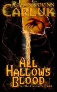  Raven Corinn Carluk - All Hallows Blood - The K&amp;V Chronicles, #1.