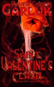  Raven Corinn Carluk - Saint Valentine's Clash - The K&amp;V Chronicles, #2.