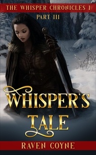  Raven Coyne - Whisper's Tale III - The Whipser Chronicles.