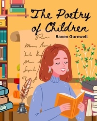  Raven Gorewell - The Poetry of Children - The Poetry of Raven Gorewell, #1.