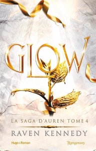 Téléchargements gratuits pour kindle books Glow  - La saga d'Auren - T04 (French Edition)