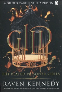 Raven Kennedy - The Plated Prisoner Series  : Gild.