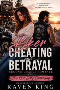 Biker Cheating and Betrayal Second Chance Romance