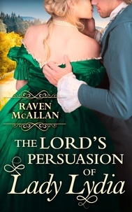 Raven McAllan - The Lord’s Persuasion of Lady Lydia.