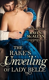 Raven McAllan - The Rake's Unveiling Of Lady Belle.