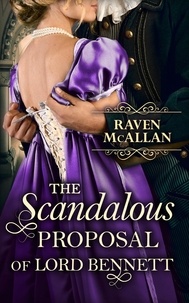 Raven McAllan - The Scandalous Proposal Of Lord Bennett.