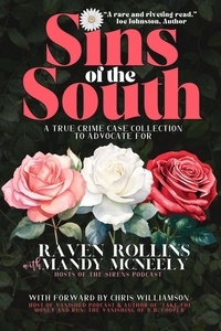  Raven Rollins et  Mandy McNeely - Sins of the South: A True Crime Case Collection To Advocate For.