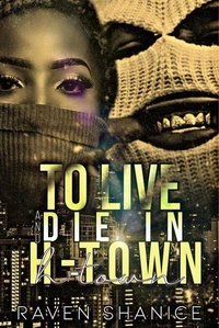 To Live and Die in H-Town